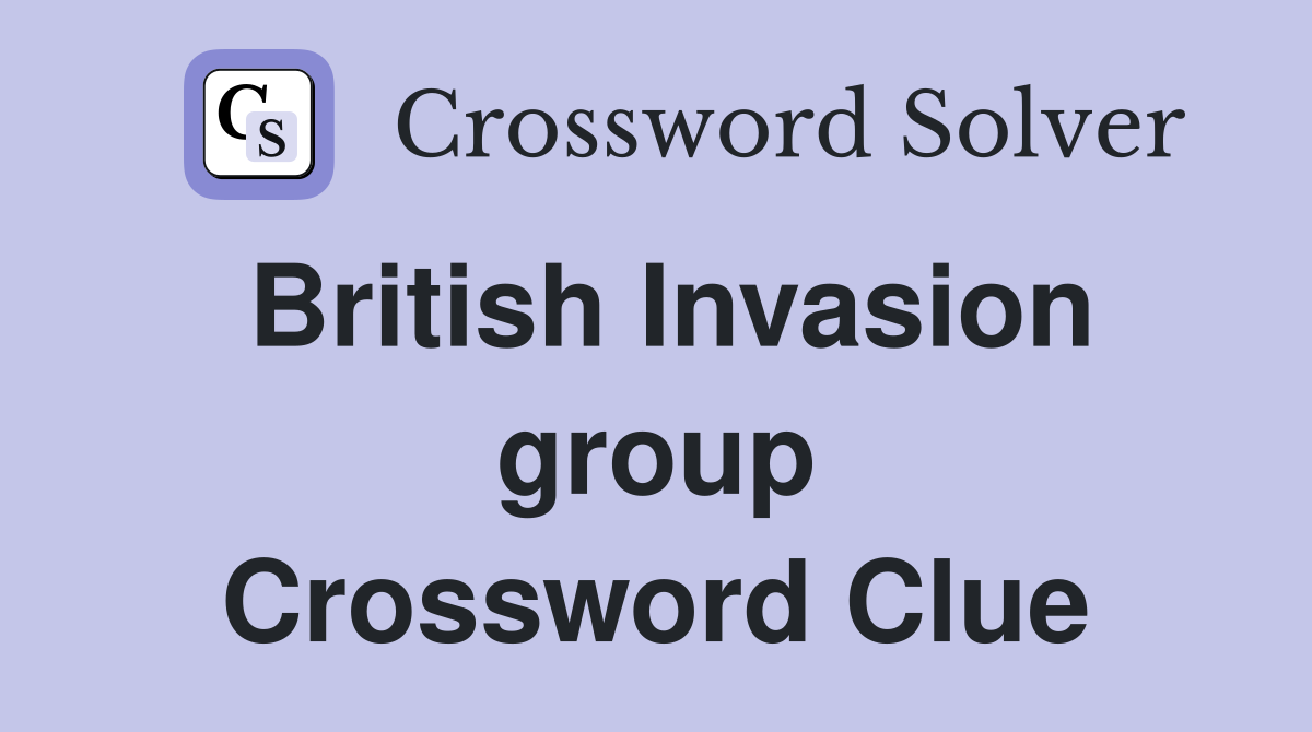British Invasion group Crossword Clue