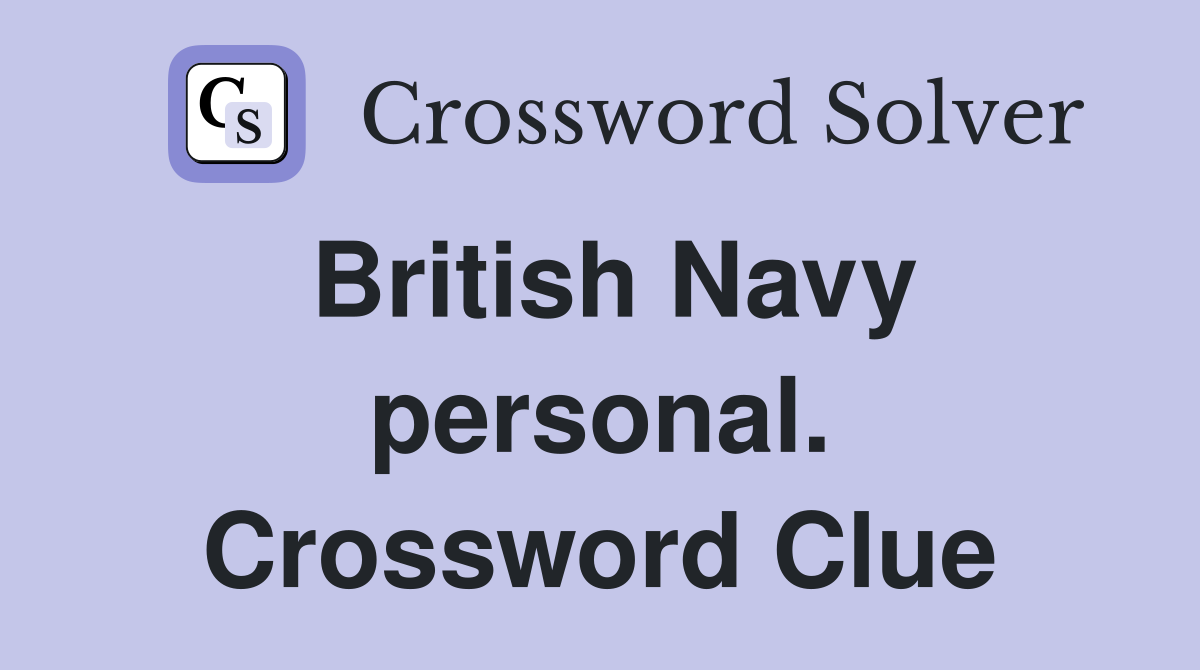 British Navy personal. Crossword Clue