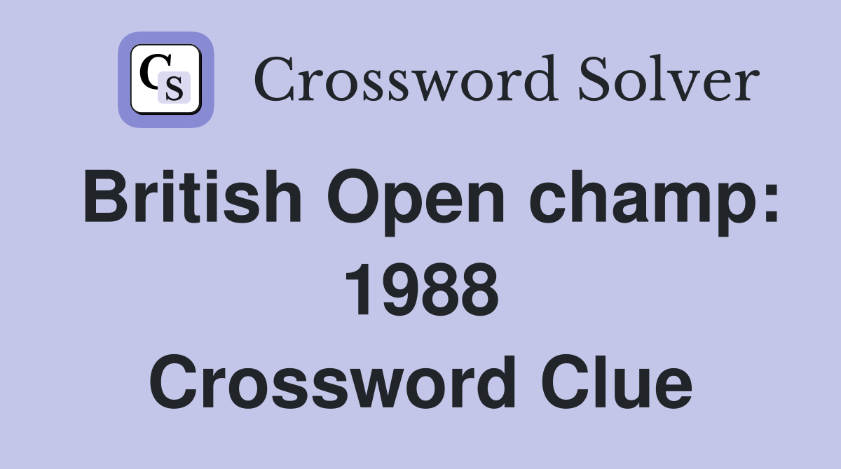 British Open champ: 1988 Crossword Clue