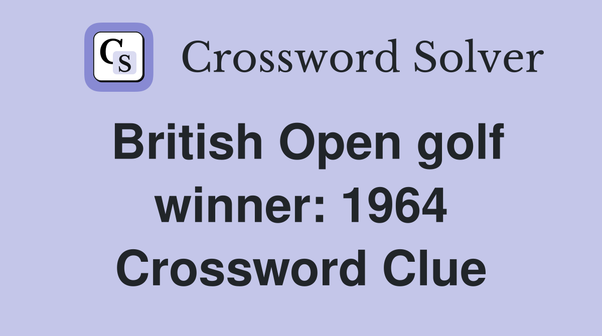 British Open golf winner: 1964 Crossword Clue