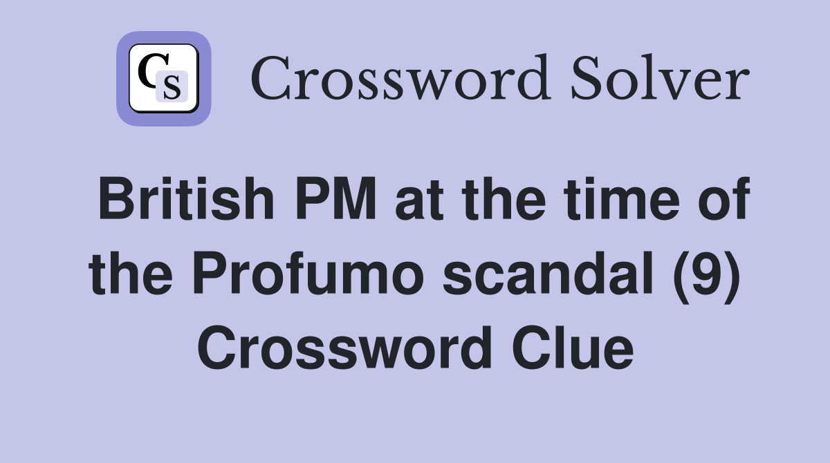British PM at the time of the Profumo scandal (9) Crossword Clue