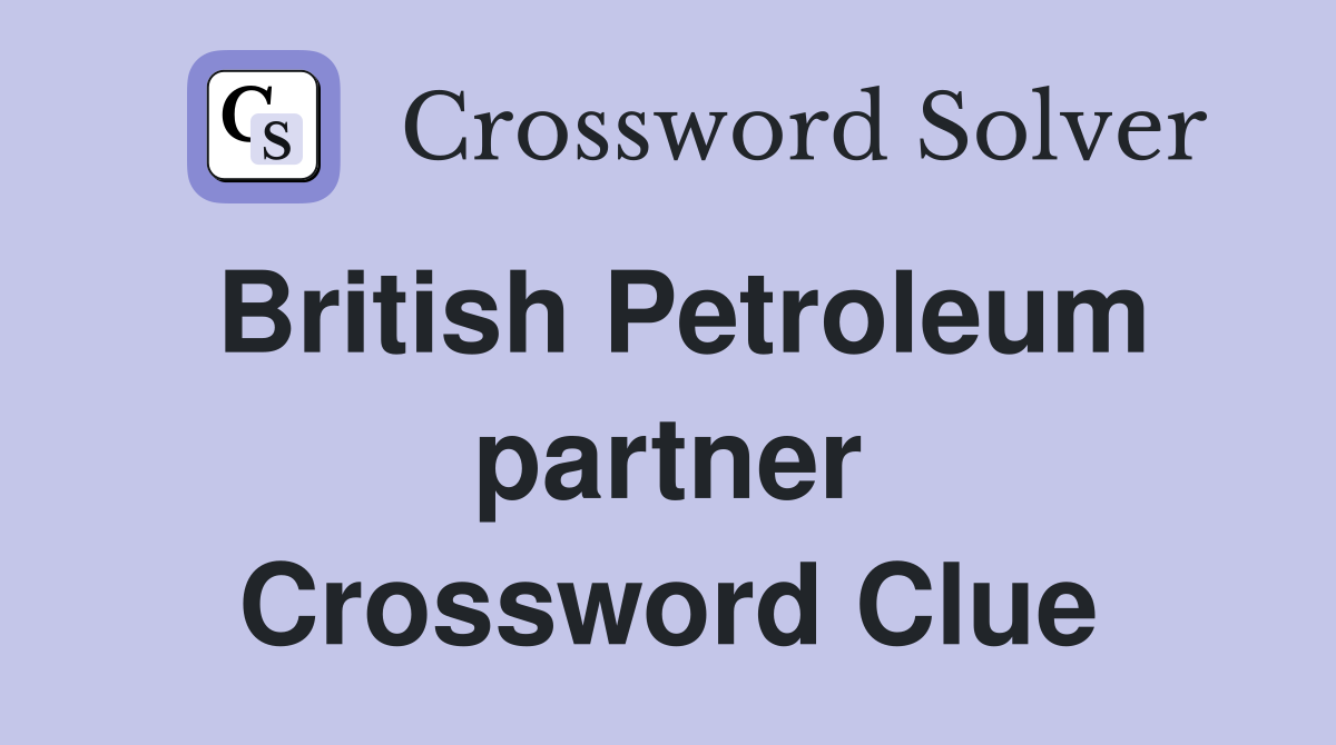 British Petroleum partner Crossword Clue