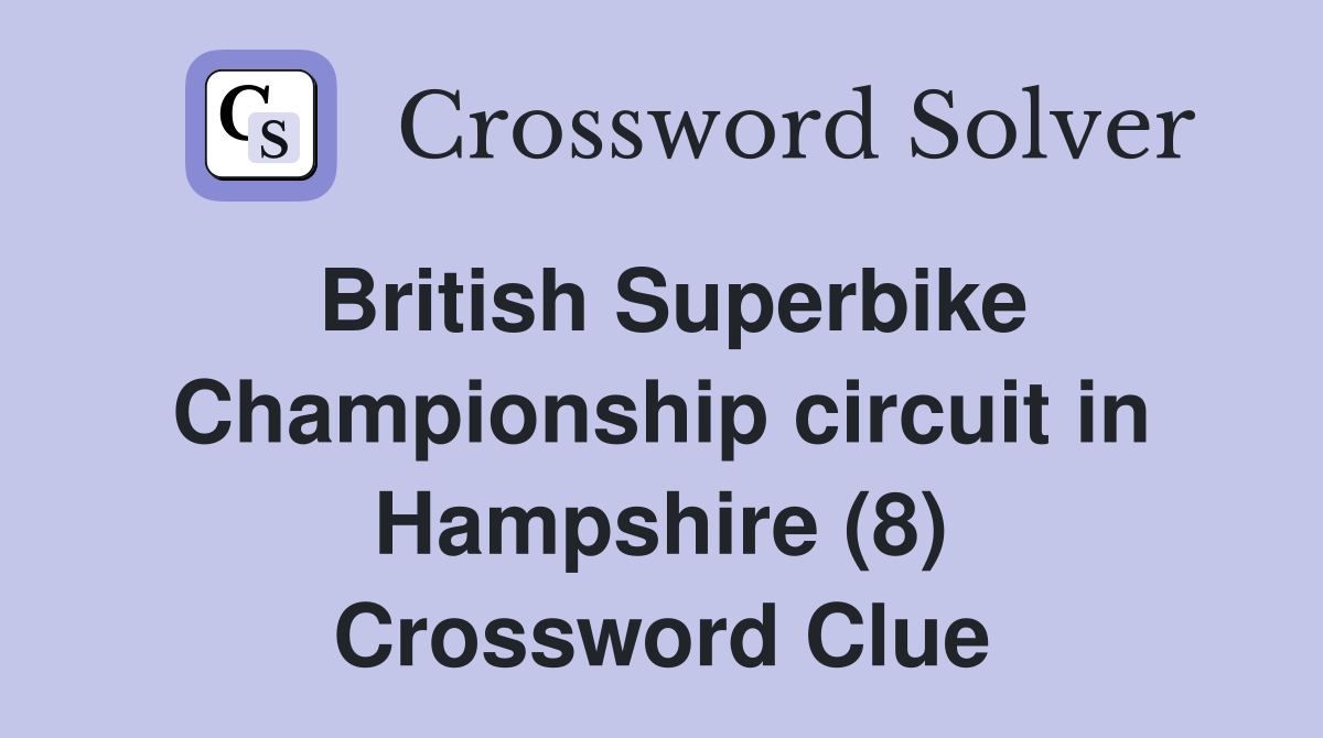 British Superbike Championship circuit in Hampshire (8) Crossword Clue