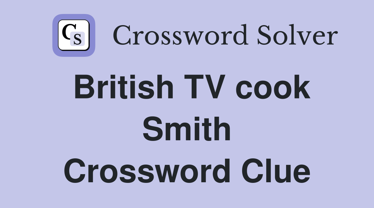 British TV cook Smith Crossword Clue