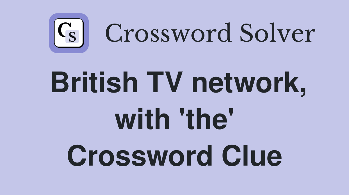 British TV network, with 'the' Crossword Clue