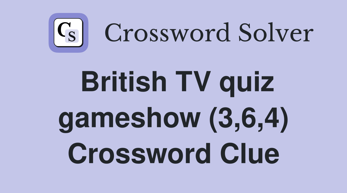 British TV quiz gameshow (3,6,4) Crossword Clue