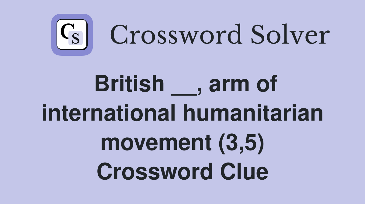 British __, arm of international humanitarian movement (3,5) Crossword Clue