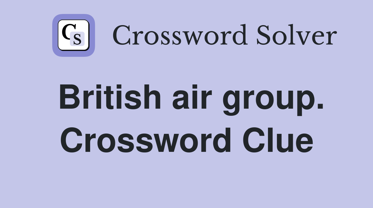 British air group. Crossword Clue