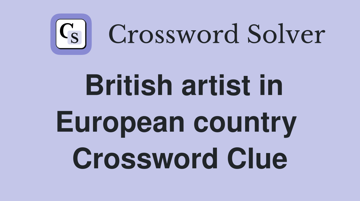 British artist in European country  Crossword Clue