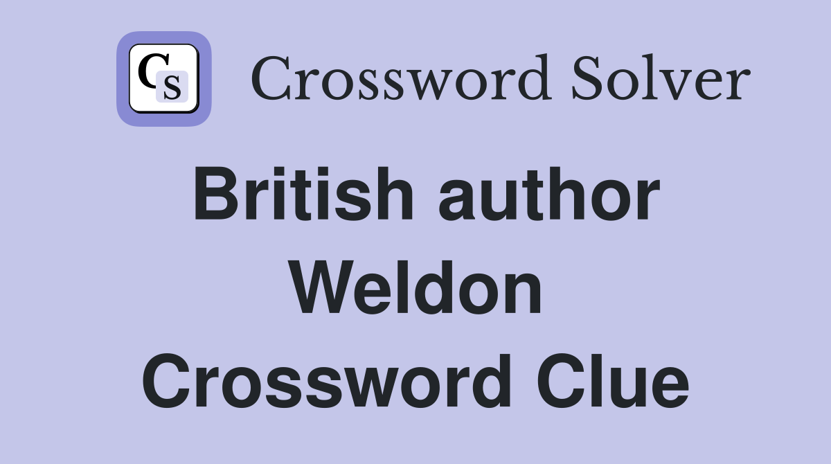 British author Weldon Crossword Clue