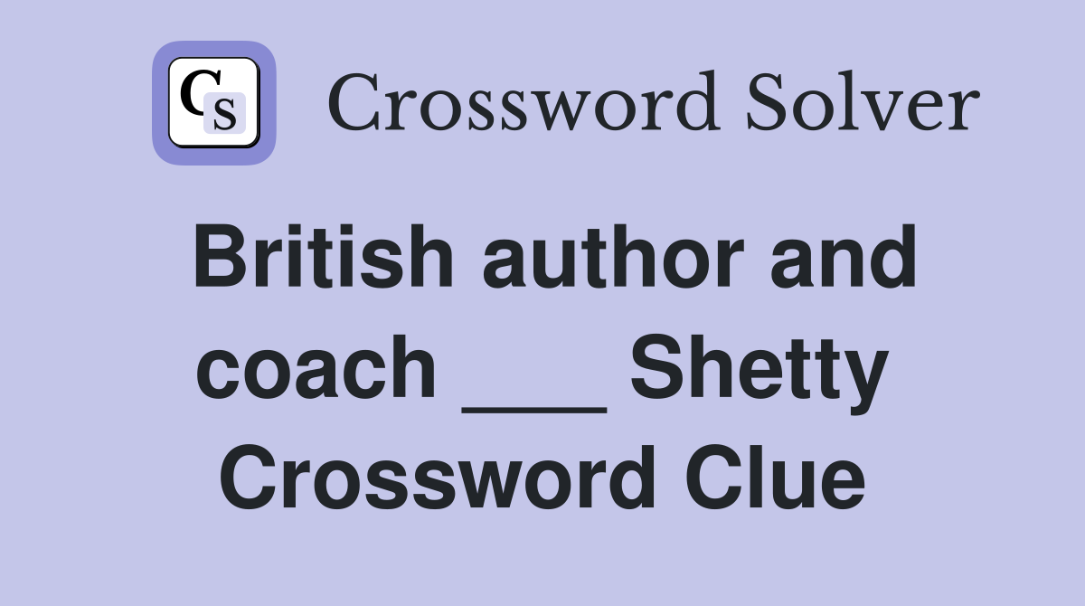 British author and coach ___ Shetty Crossword Clue