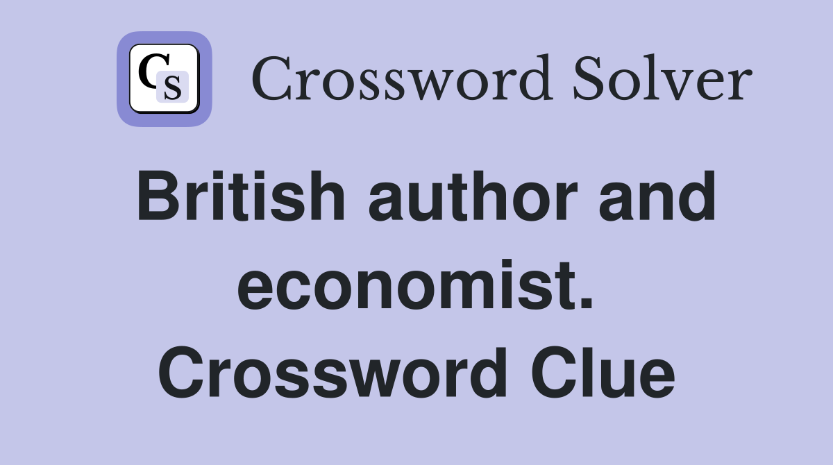 British author and economist. Crossword Clue