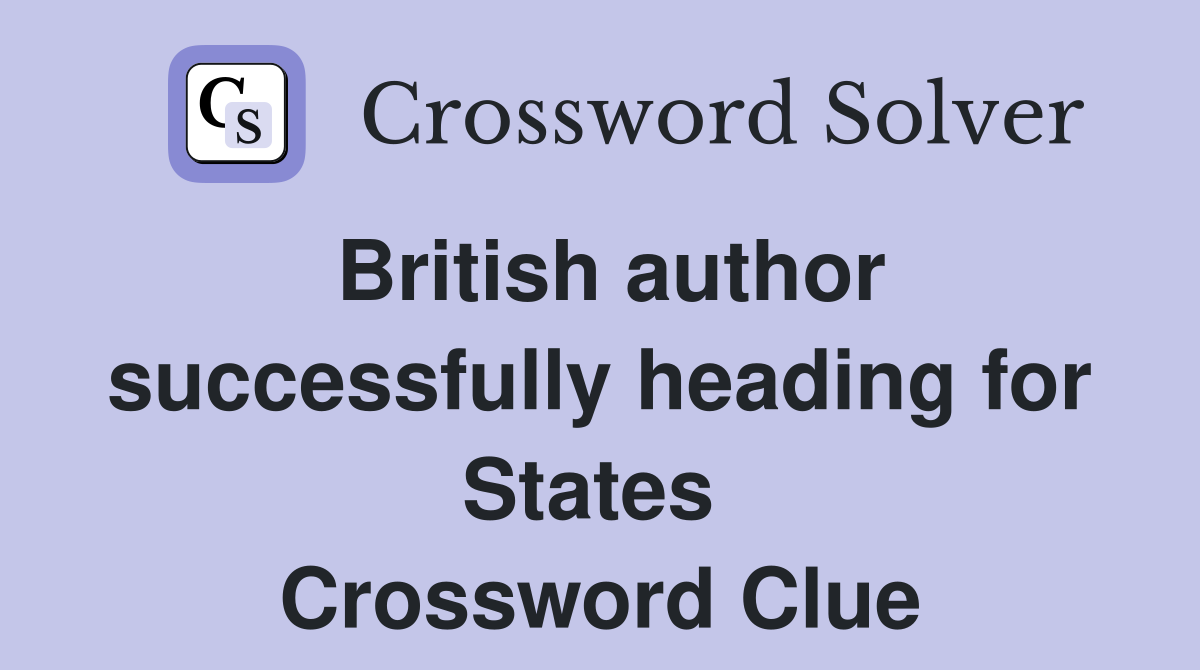 British author successfully heading for States  Crossword Clue