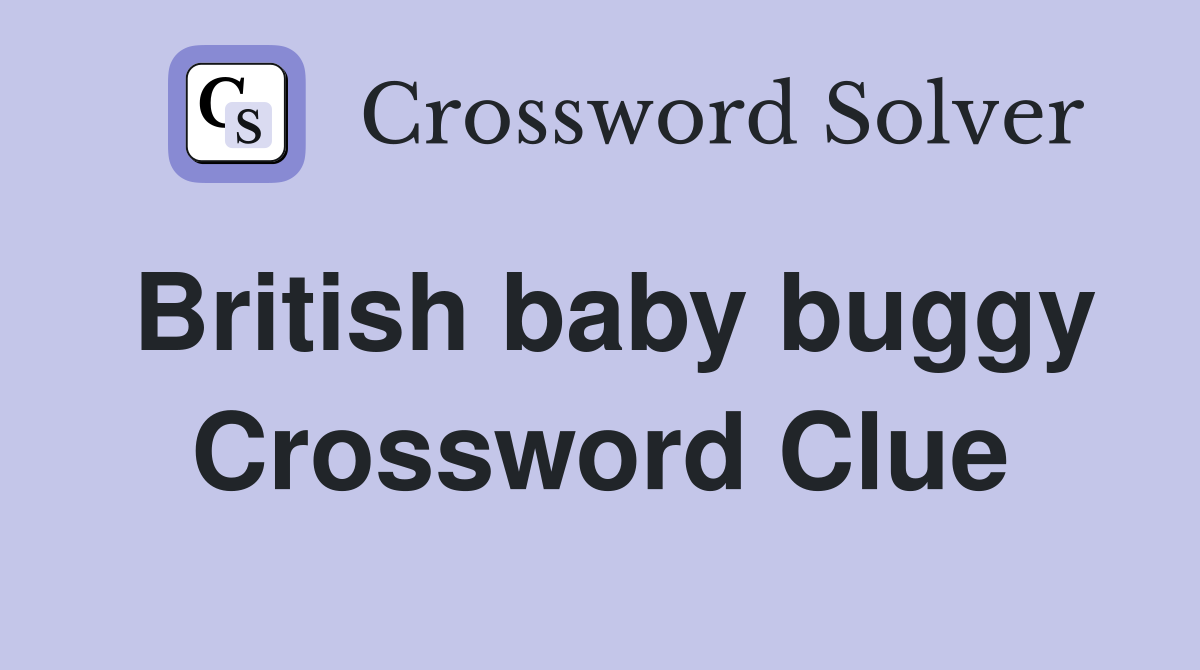 British baby buggy Crossword Clue