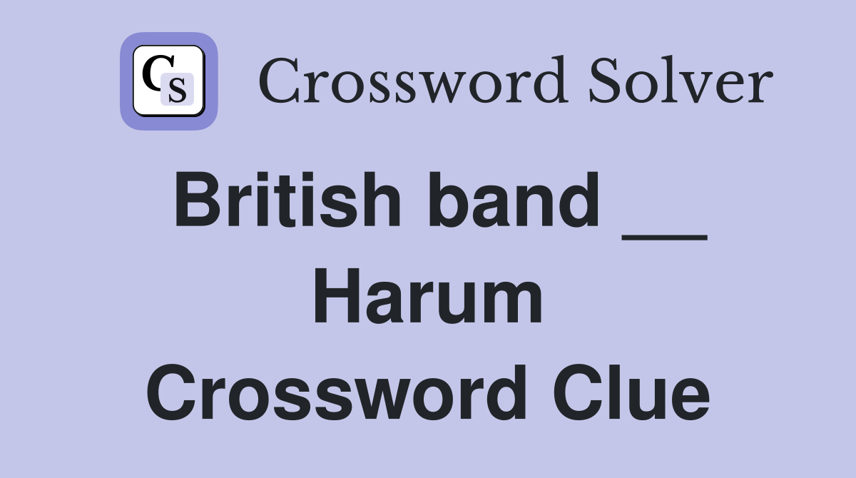 British band __ Harum Crossword Clue