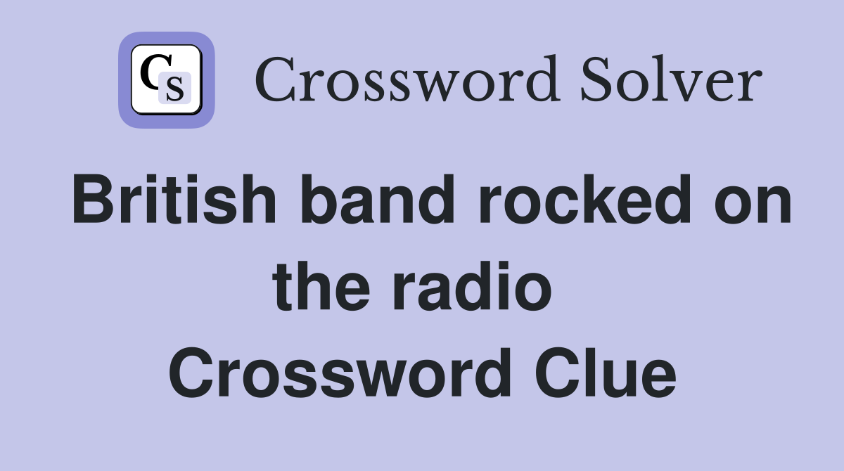 British band rocked on the radio  Crossword Clue