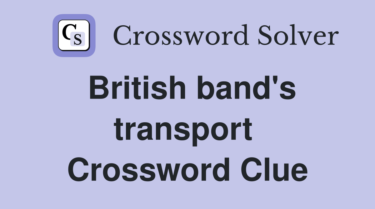 British band's transport  Crossword Clue