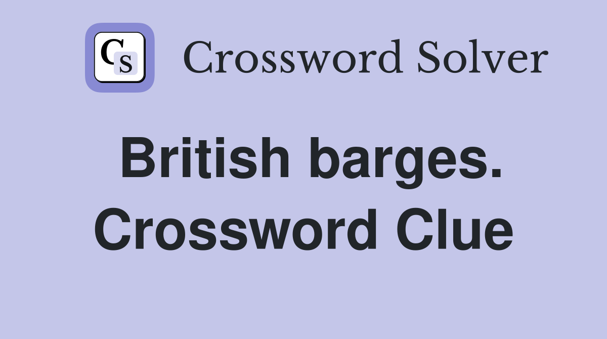 British barges. Crossword Clue