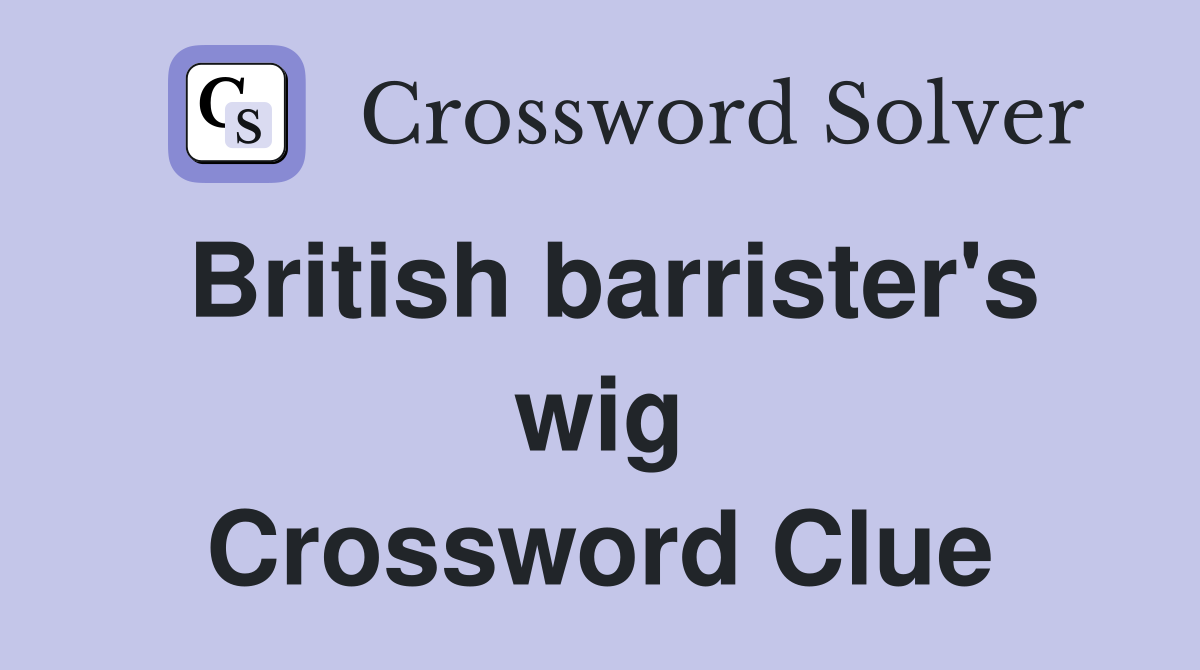 British barrister's wig Crossword Clue