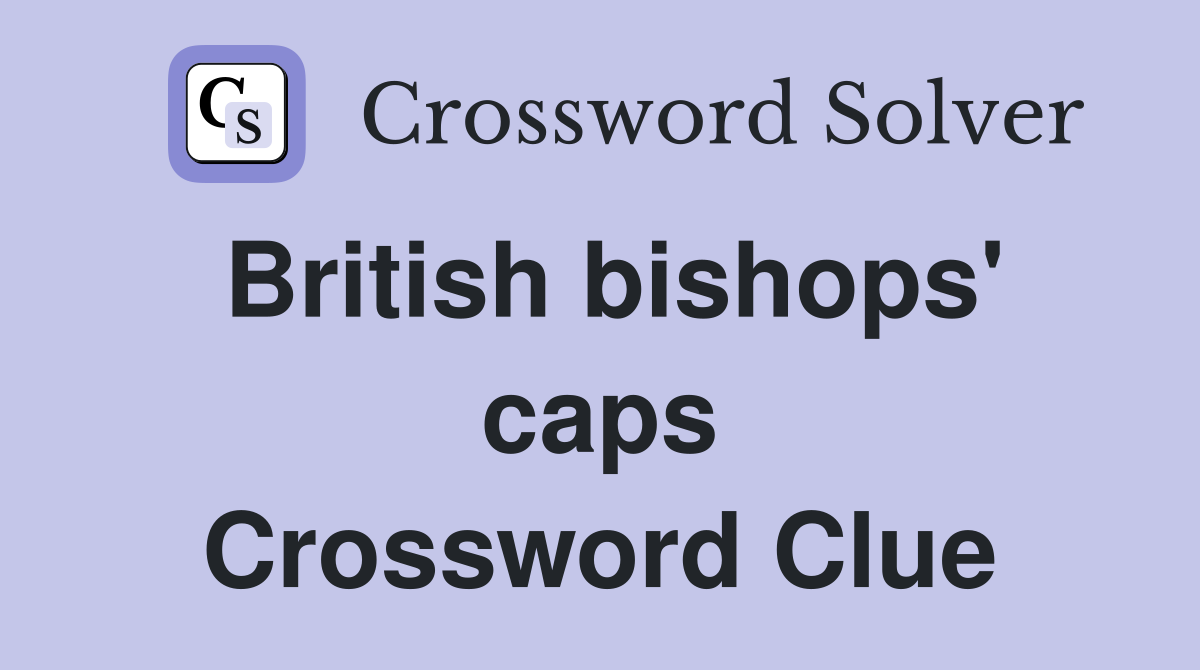 British bishops' caps Crossword Clue