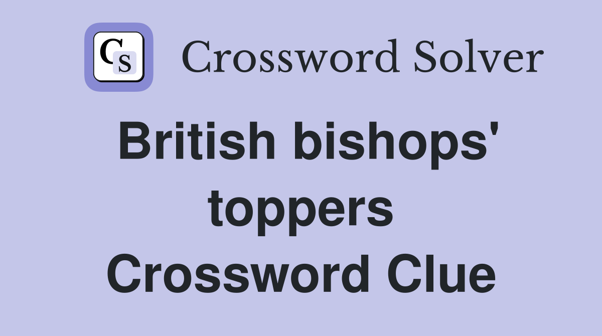 British bishops' toppers Crossword Clue