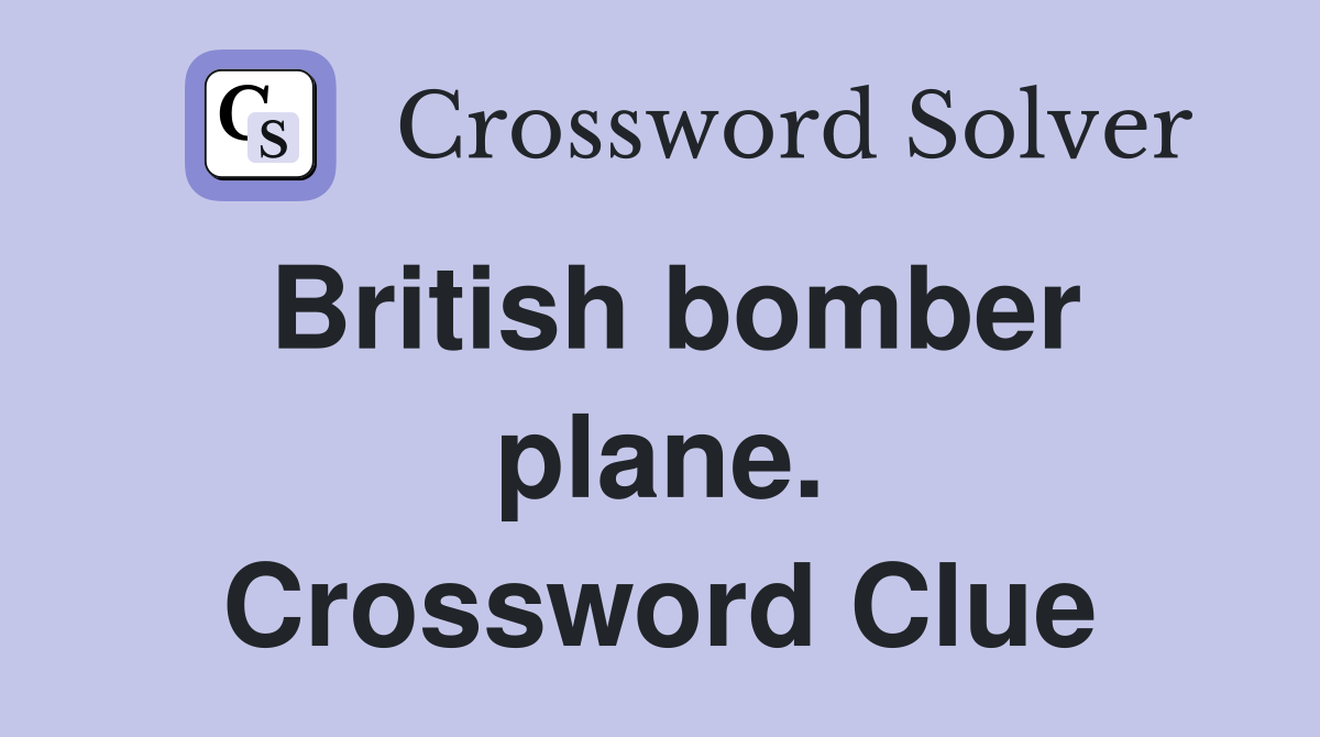 British bomber plane. Crossword Clue