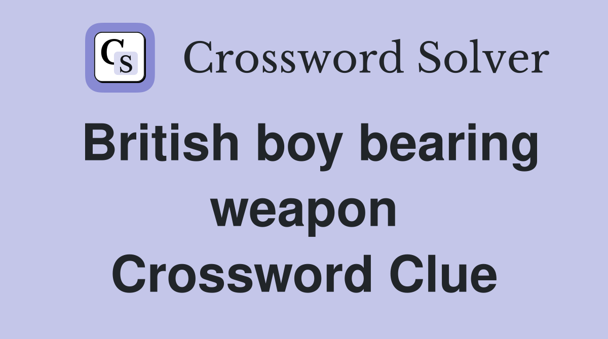 British boy bearing weapon Crossword Clue