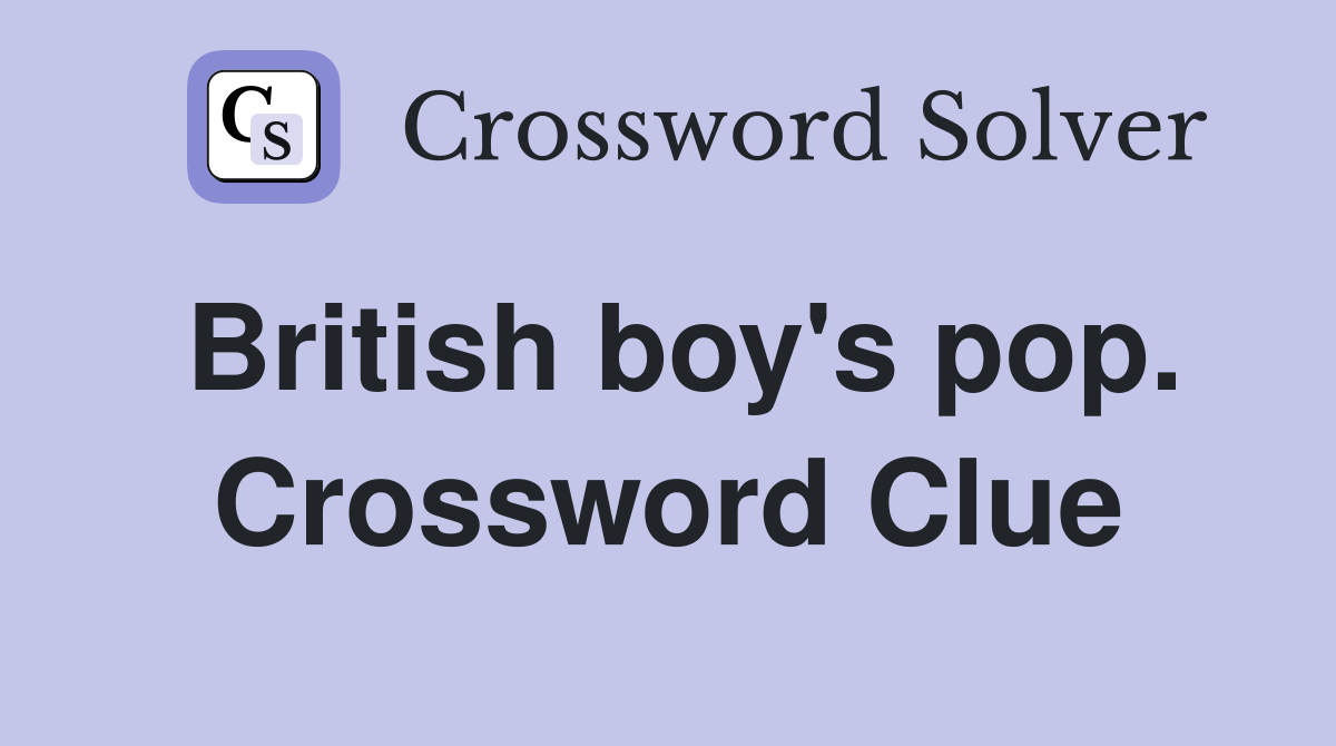 British boy's pop. Crossword Clue