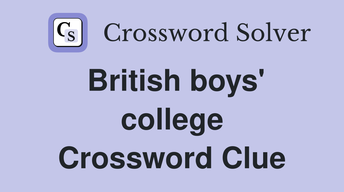 British boys' college Crossword Clue