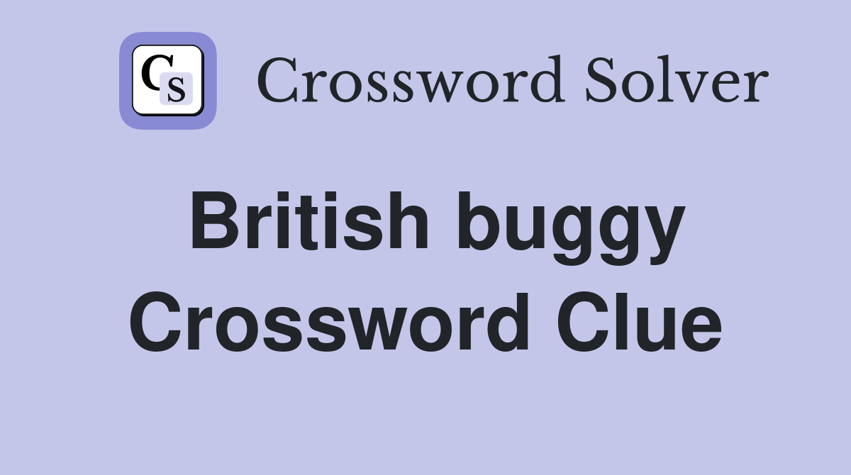 British buggy Crossword Clue