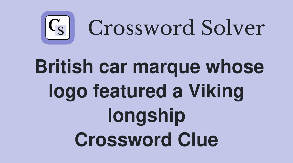 British car marque whose logo featured a Viking longship Crossword Clue