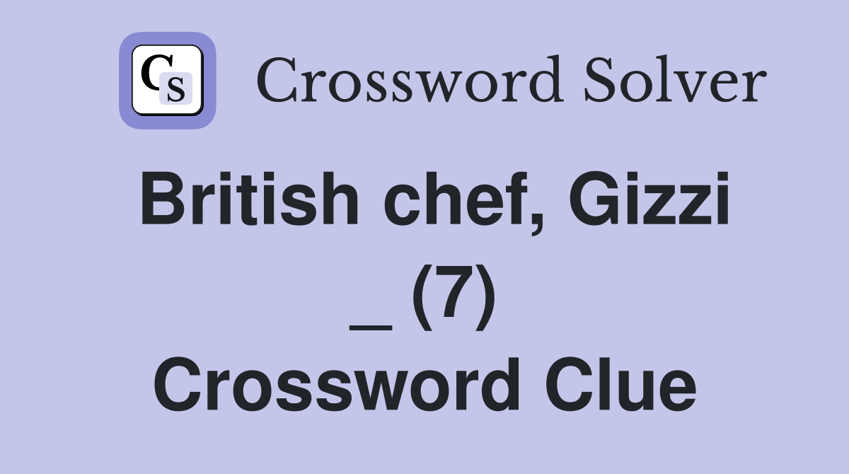 British chef, Gizzi _ (7) Crossword Clue