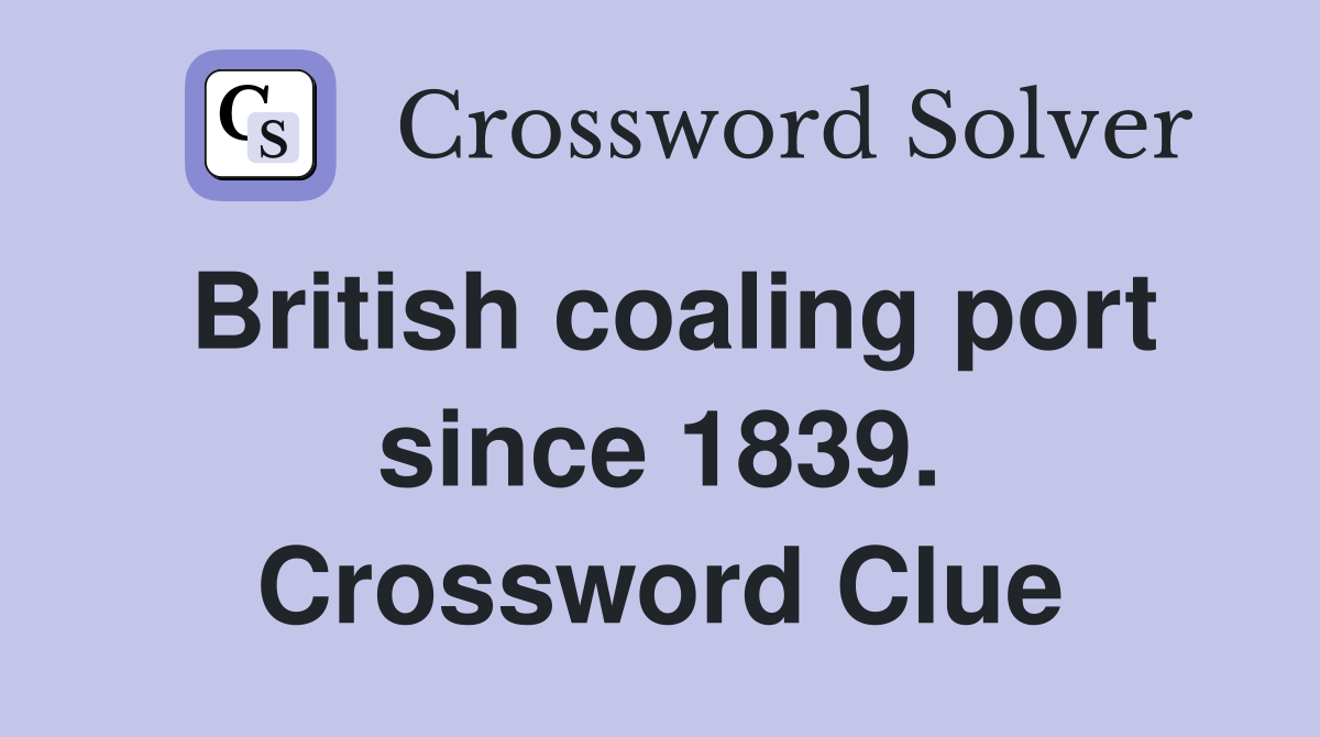 British coaling port since 1839. Crossword Clue