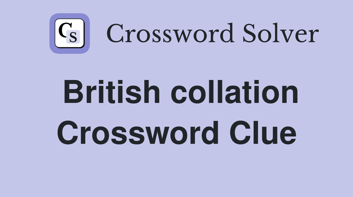 British collation Crossword Clue