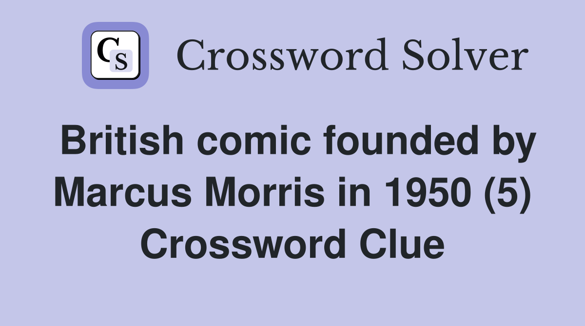 British comic founded by Marcus Morris in 1950 (5) Crossword Clue