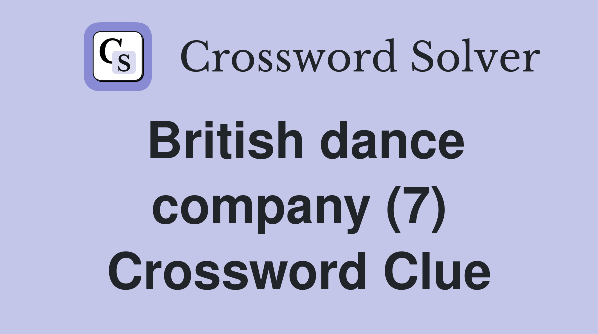 British dance company (7) Crossword Clue