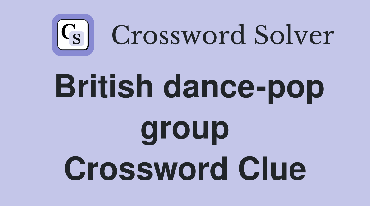 British dance-pop group Crossword Clue