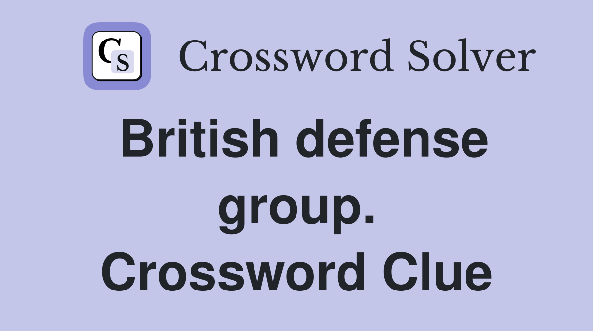 British defense group. Crossword Clue