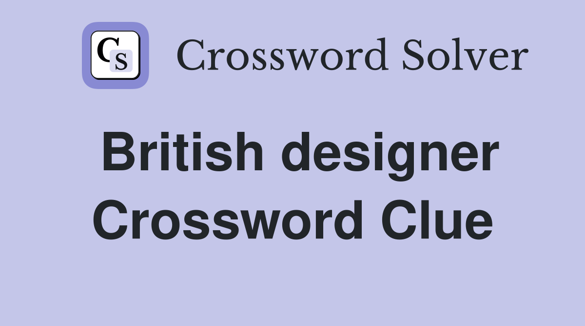 British designer Crossword Clue