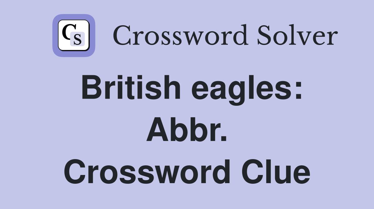British eagles: Abbr. Crossword Clue