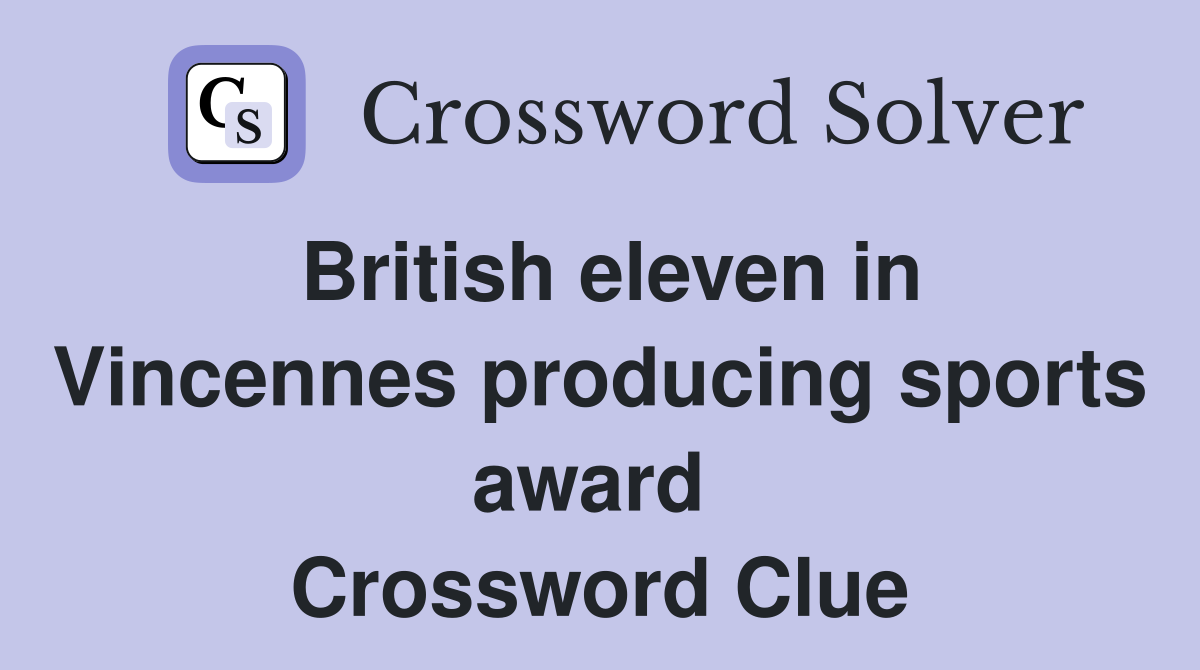 British eleven in Vincennes producing sports award  Crossword Clue
