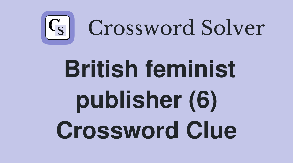British feminist publisher (6) Crossword Clue