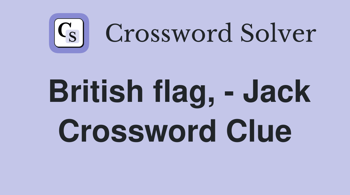 British flag, - Jack Crossword Clue