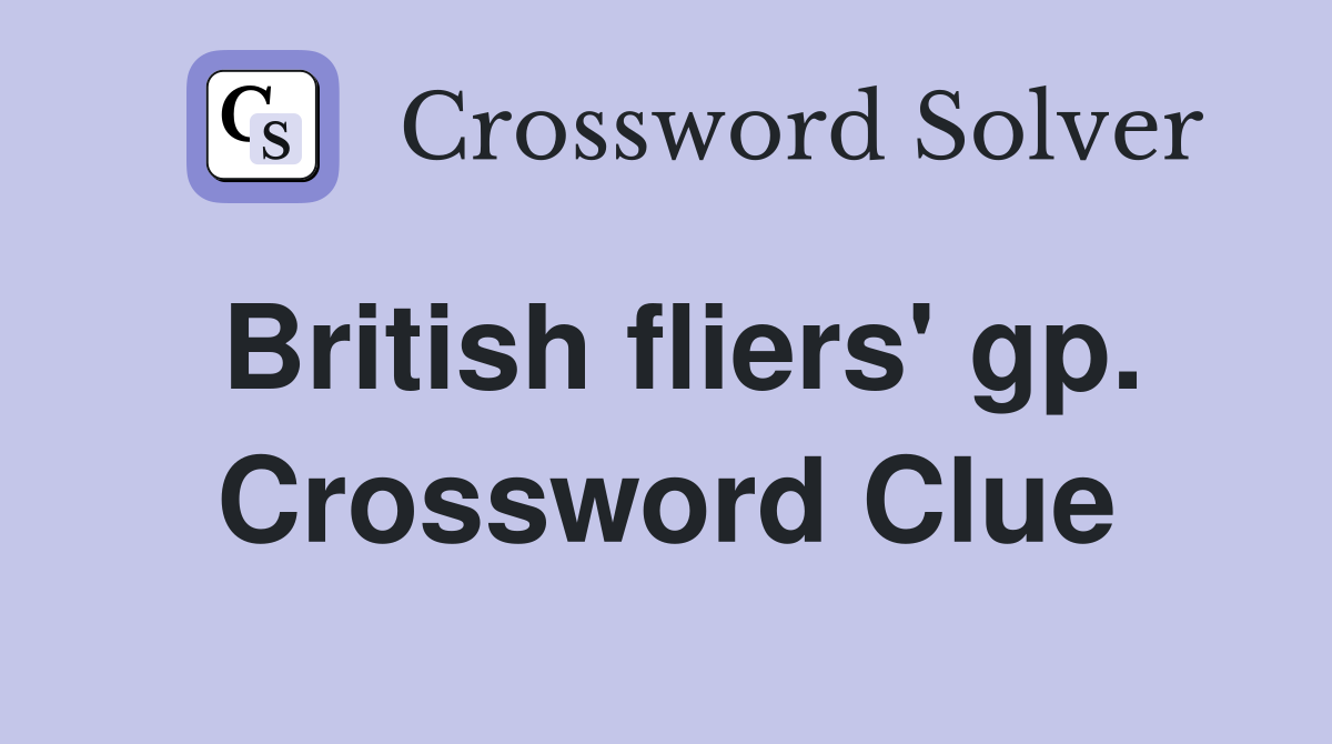 British fliers' gp. Crossword Clue