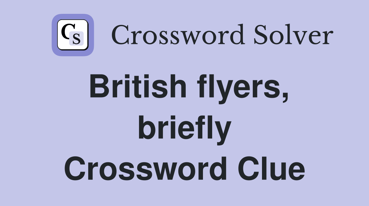 British flyers, briefly Crossword Clue