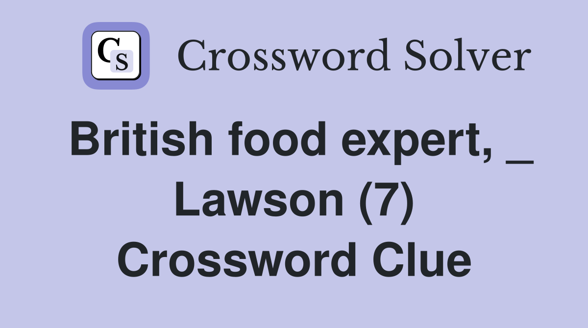 British food expert, _ Lawson (7) Crossword Clue