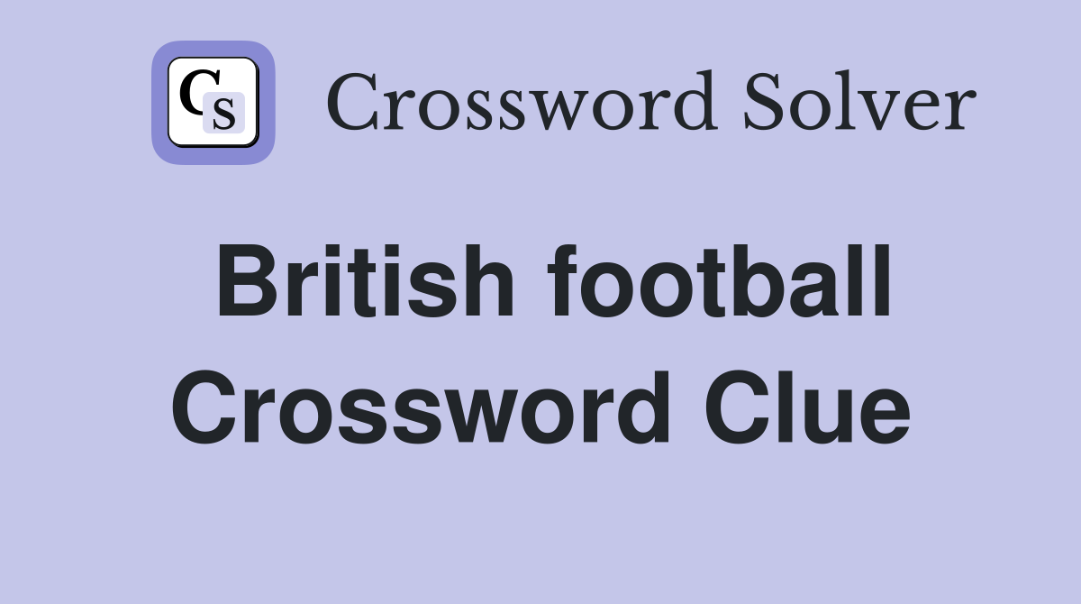 British football Crossword Clue