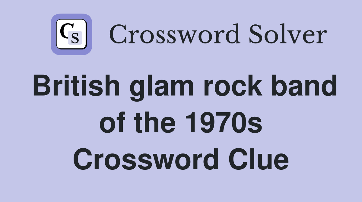 British glam rock band of the 1970s Crossword Clue