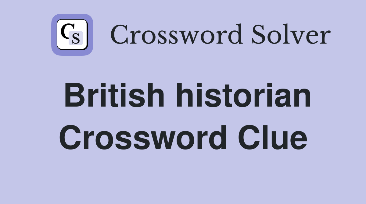 British historian Crossword Clue