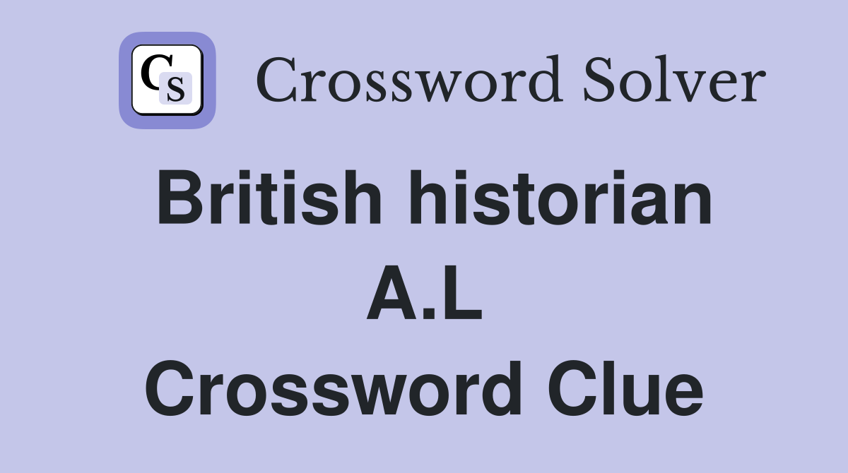 British historian A.L Crossword Clue